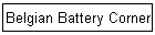 Belgian Battery Corner