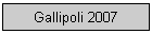 Gallipoli 2007