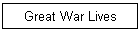 Great War Lives